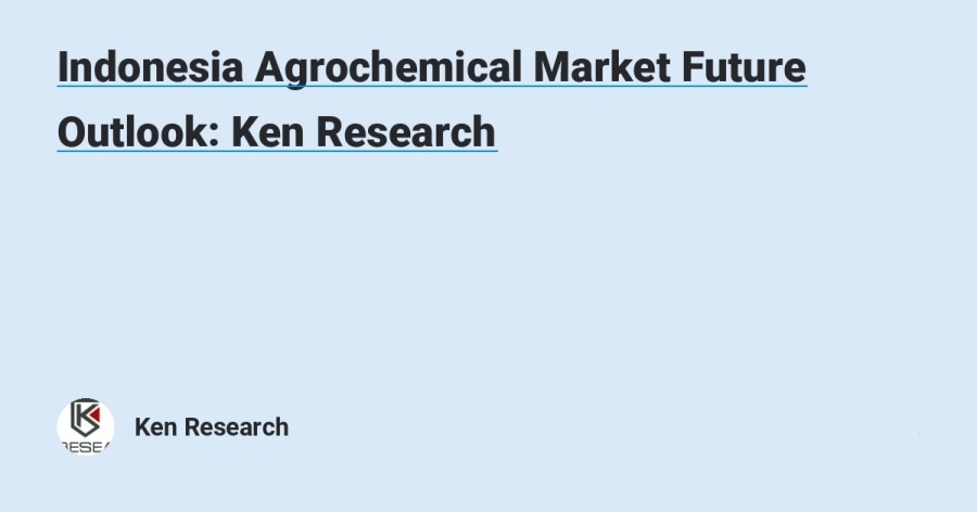 Indonesia Agrochemical Market will be Driven by Entry of New Players, Growing Pesticides Product Registrations and Increasing Awareness among Farmers on Pesticide Usage: Ken Research