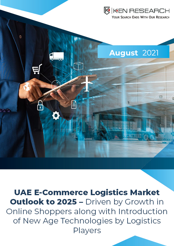 UAE E-Commerce Logistics Market 2021- Industry Growth, Demand, Business Opportunities, Size, share, Trends, Analysis and Forecast till 2027: Ken Research